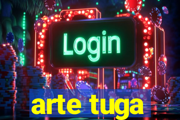 arte tuga